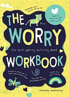 Worry Workbook - Le livre d'activités des guerriers de l'inquiétude - Worry Workbook - The Worry Warriors' Activity Book