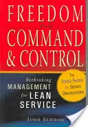 S'affranchir du commandement et du contrôle : Repenser la gestion pour un service allégé - Freedom from Command and Control: Rethinking Management for Lean Service