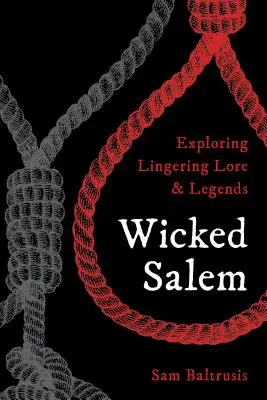 Wicked Salem : A la découverte des légendes et des traditions persistantes - Wicked Salem: Exploring Lingering Lore and Legends