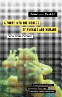 Une incursion dans le monde des animaux et des humains, 12 : Avec une théorie du sens - A Foray Into the Worlds of Animals and Humans, 12: With a Theory of Meaning