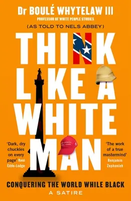 Penser comme un Blanc : Conquérir le monde ... . Tout en étant noir - Think Like a White Man: Conquering the World . . . While Black