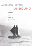 L'histoire américaine sans frontières : Asiatiques et insulaires du Pacifique - American History Unbound: Asians and Pacific Islanders