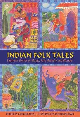 Contes populaires indiens : Dix-huit histoires de magie, de destin, de bravoure et d'émerveillement - Indian Folk Tales: Eighteen Stories of Magic, Fate, Bravery and Wonder