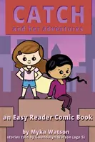 Catch et ses aventures : Une bande dessinée facile à lire - Catch and Her Adventures: An Easy Reader Comic Book