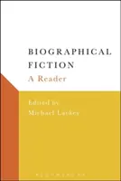 La fiction biographique : Un lecteur - Biographical Fiction: A Reader