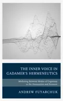 La voix intérieure dans l'herméneutique de Gadamer : La médiation entre les modes de cognition dans les sciences humaines et sociales - The Inner Voice in Gadamer's Hermeneutics: Mediating Between Modes of Cognition in the Humanities and Sciences