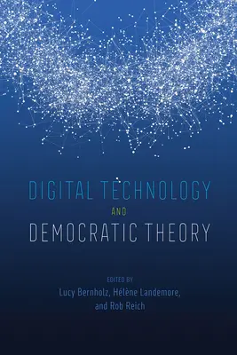 Technologie numérique et théorie démocratique - Digital Technology and Democratic Theory