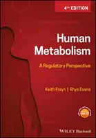 Le métabolisme humain : Une perspective réglementaire - Human Metabolism: A Regulatory Perspective