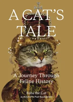 L'histoire d'un chat : Un voyage à travers l'histoire des félins - A Cat's Tale: A Journey Through Feline History