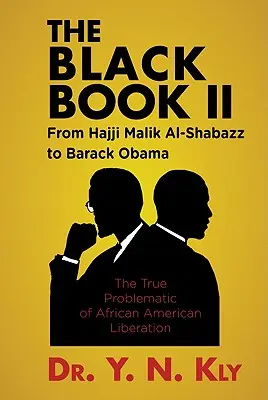 Le Livre noir II : de Hajji Malik Al-Shabazz à Barack Obama - The Black Book II: From Hajji Malik Al-Shabazz to Barack Obama