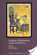 Grégoire de Nazianze : Images et réflexions - Gregory of Nazianzus: Images and Reflections