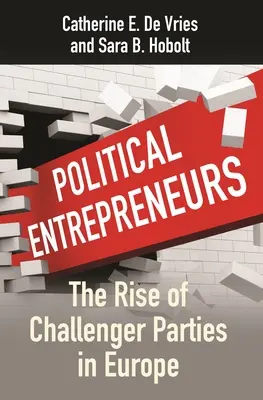 Entrepreneurs politiques : La montée des partis contestataires en Europe - Political Entrepreneurs: The Rise of Challenger Parties in Europe