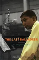 Le dernier baladin : L'histoire de Johnny Hartman - The Last Balladeer: The Johnny Hartman Story