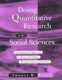 Faire de la recherche quantitative en sciences sociales - Une approche intégrée de la conception de la recherche, de la mesure et des statistiques - Doing Quantitative Research in the Social Sciences - An Integrated Approach to Research Design, Measurement and Statistics