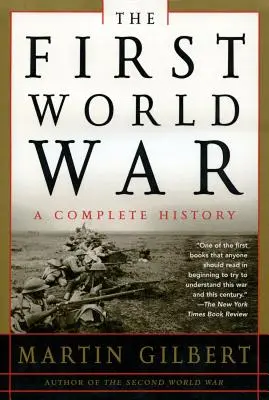 La Première Guerre mondiale : une histoire complète : Une histoire complète - The First World War: A Complete History: A Complete History