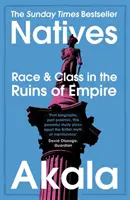 Natives - Race et classe dans les ruines de l'empire - Le best-seller du Sunday Times - Natives - Race and Class in the Ruins of Empire - The Sunday Times Bestseller