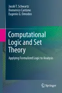 Logique computationnelle et théorie des ensembles : Application de la logique formalisée à l'analyse - Computational Logic and Set Theory: Applying Formalized Logic to Analysis