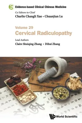 Médecine chinoise clinique fondée sur des preuves - Volume 29 : Radiculopathie cervicale - Evidence-Based Clinical Chinese Medicine - Volume 29: Cervical Radiculopathy