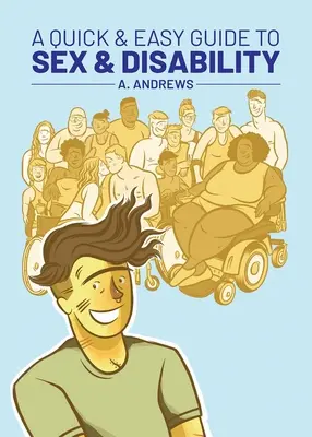 Un guide rapide et facile sur le sexe et le handicap - A Quick & Easy Guide to Sex & Disability