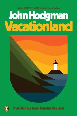 Vacationland : Histoires vraies de plages douloureuses - Vacationland: True Stories from Painful Beaches