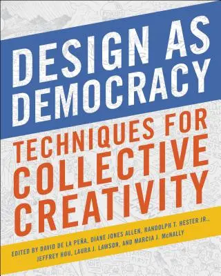 Le design comme démocratie : Techniques de créativité collective - Design as Democracy: Techniques for Collective Creativity