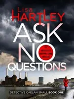 Ne posez pas de questions - Un polar captivant avec un rebondissement que vous ne verrez pas venir - Ask No Questions - A gripping crime thriller with a twist you won't see coming