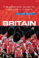 Grande-Bretagne - Culture Smart !, Volume 62 : Le guide essentiel des coutumes et de la culture - Britain - Culture Smart!, Volume 62: The Essential Guide to Customs & Culture