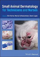 Dermatologie des petits animaux pour les techniciens et les infirmières - Small Animal Dermatology for Technicians and Nurses