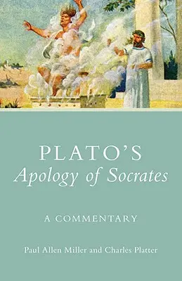 L'Apologie de Socrate de Platon : Un commentaire - Plato's Apology of Socrates: A Commentary