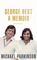 George Best : un mémoire - George Best: A Memoir