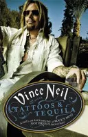 Tattoos & Tequila - L'enfer et le retour avec l'un des frontmen les plus célèbres du rock - Tattoos & Tequila - To Hell and Back With One Of Rock's Most Notorious Frontmen