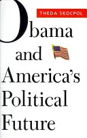 Obama et l'avenir politique de l'Amérique - Obama and America's Political Future