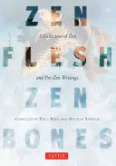 Zen Flesh, Zen Bones : Une collection d'écrits zen et prézen - Zen Flesh, Zen Bones: A Collection of Zen and Pre-Zen Writings