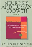 Névrose et croissance humaine : La lutte pour la réalisation de soi - Neurosis and Human Growth: The Struggle Towards Self-Realization