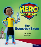 Hero Academy : Oxford Niveau 5, Bande de livres verts : Le Boostertron - Hero Academy: Oxford Level 5, Green Book Band: The Boostertron