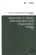 Progrès dans l'administration et l'organisation des bibliothèques - Advances in Library Administration and Organization