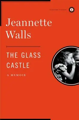 Le château de verre : Le château de verre : un mémoire - The Glass Castle: A Memoir