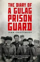 Le journal d'un gardien de prison du Goulag - The Diary of a Gulag Prison Guard