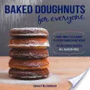 Des beignets au four pour tous : Du sucré au salé en passant par tout ce qui se trouve entre les deux, 101 recettes délicieuses, toutes sans gluten - Baked Doughnuts for Everyone: From Sweet to Savory to Everything in Between, 101 Delicious Recipes, All Gluten-Free