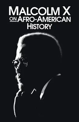 Malcolm X sur l'histoire afro-américaine - Malcolm X on Afro-American History