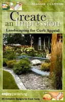 Créer une impression : L'aménagement paysager pour l'attrait du trottoir - Create an Impression: Landscaping for Curb Appeal