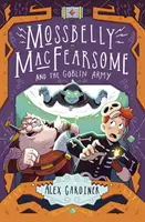 Mossbelly Macfearsome et l'Armée des Gobelins, Volume 2 - Mossbelly Macfearsome and the Goblin Army, Volume 2