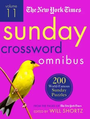 The New York Times Sunday Crossword Omnibus Volume 11 : 200 énigmes du dimanche mondialement connues tirées des pages du New York Times - The New York Times Sunday Crossword Omnibus Volume 11: 200 World-Famous Sunday Puzzles from the Pages of the New York Times