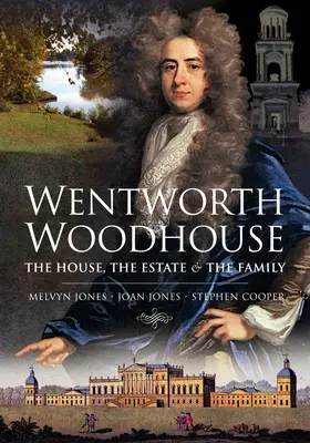 Wentworth Woodhouse : La maison, le domaine et la famille - Wentworth Woodhouse: The House, the Estate and the Family
