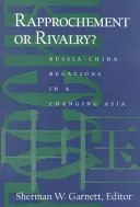 Rapprochement ou rivalité ? Les relations Russie-Chine dans une Asie en mutation - Rapprochement or Rivalry?: Russia-China Relations in a Changing Asia