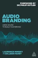 Audio Branding : L'utilisation du son pour construire votre marque - Audio Branding: Using Sound to Build Your Brand