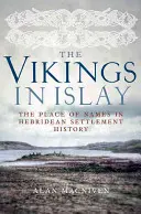 Les Vikings à Islay : La place des noms dans l'histoire du peuplement des Hébrides - The Vikings in Islay: The Place of Names in Hebridean Settlement History