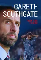 Gareth Southgate - Du zéro au héros - Gareth Southgate - From Zero to Hero