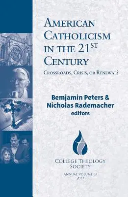 Le catholicisme américain au 21e siècle : Carrefour, crise ou renouveau ? - American Catholicism in the 21st Century: Crossroads, Crisis, or Renewal?