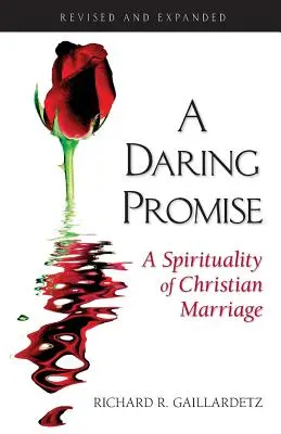 Une promesse audacieuse : une spiritualité du mariage chrétien - A Daring Promise: A Spirituality of Christian Marriage